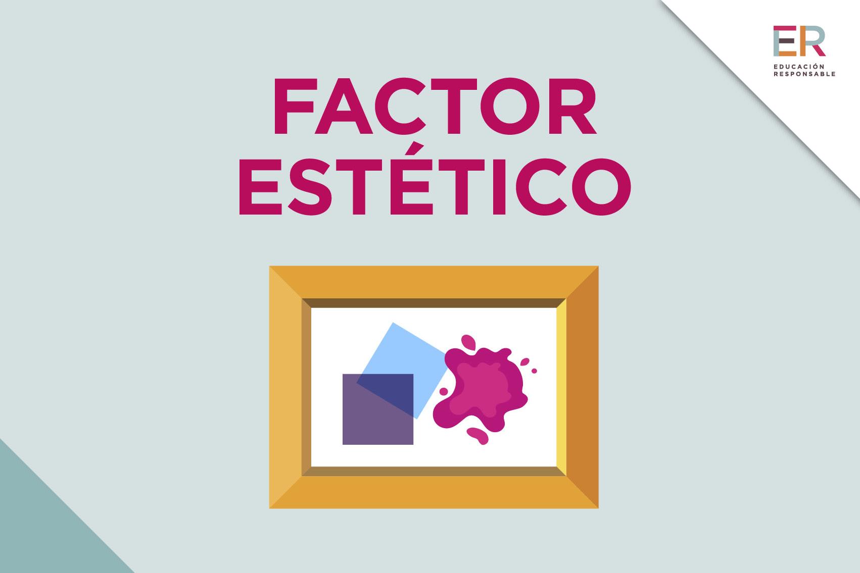 FACTOR ESTÉTICO